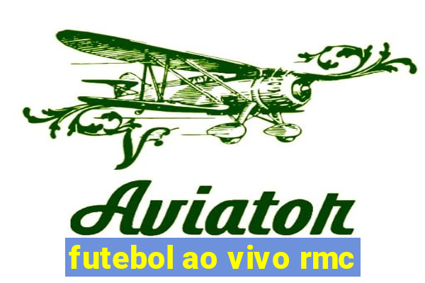 futebol ao vivo rmc